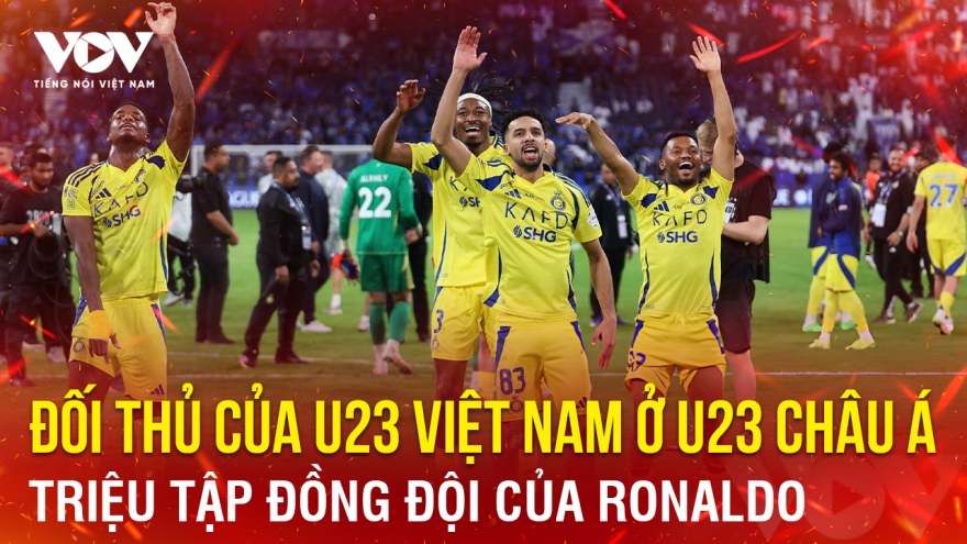 Tin bóng đá 1-1: Đối thủ của U23 Việt Nam ở U23 châu Á triệu tập đồng đội Ronaldo