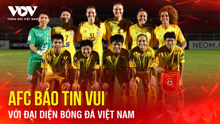 Tin bóng đá 27-1: AFC báo tin vui với đại diện bóng đá Việt Nam