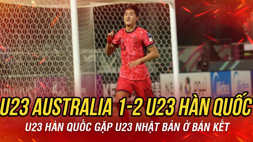 Vượt qua U23 Australia, U23 Hàn Quốc chạm trán U23 Nhật Bản ở bán kết