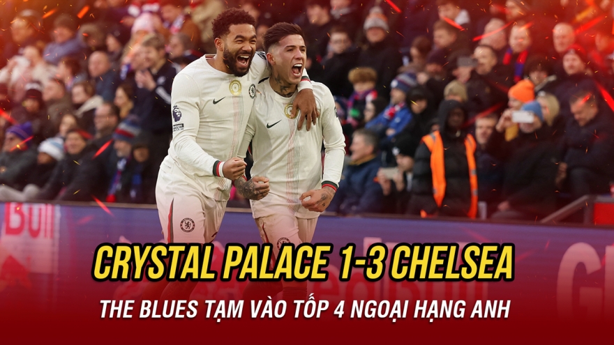 Kết quả Ngoại hạng Anh hôm nay 25/1: Chelsea thắng dễ, tạm vào tốp 4