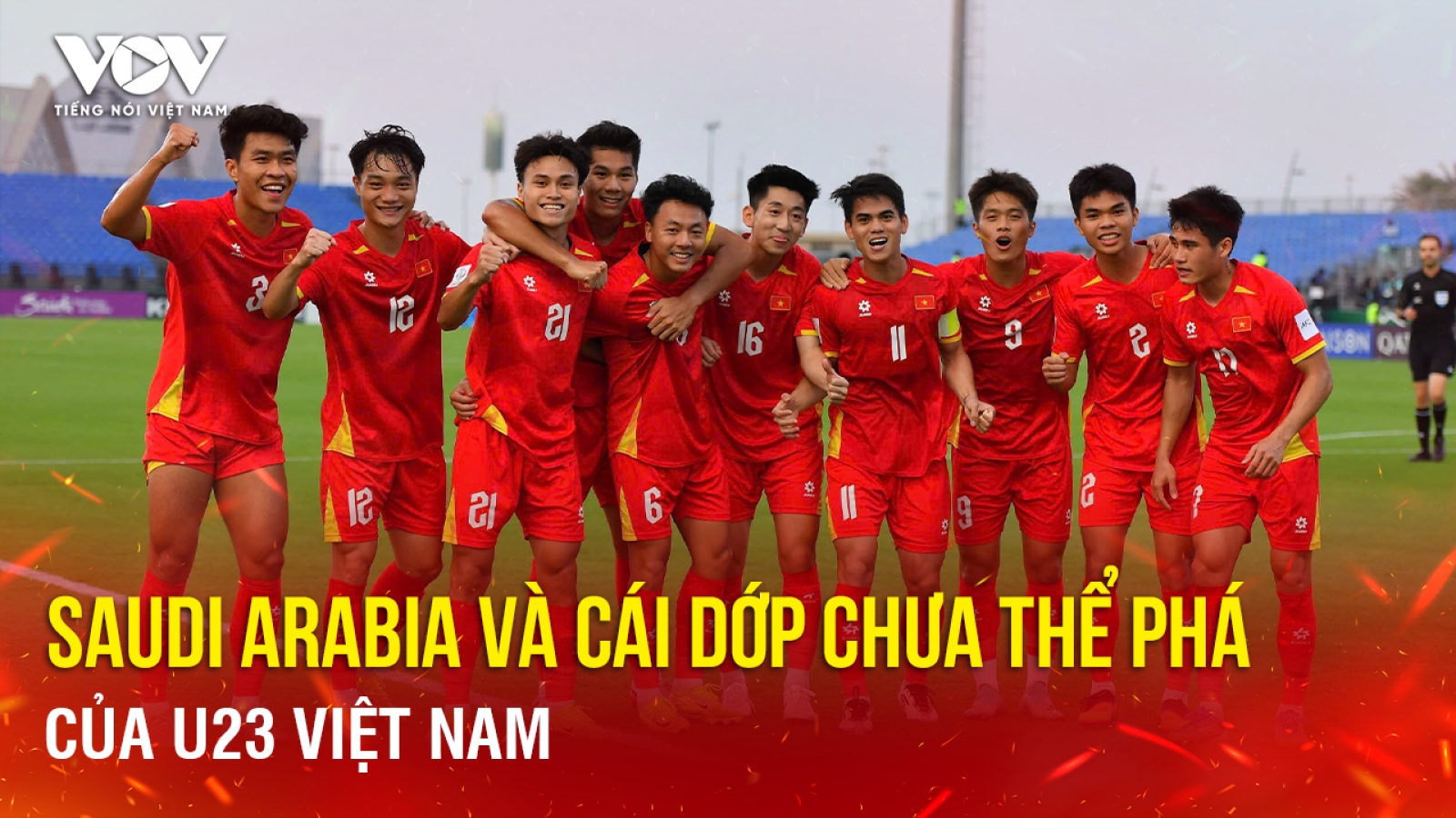 Tin bóng đá 10-1: Saudi Arabia và cái dớp chưa thể phá của U23 Việt Nam
