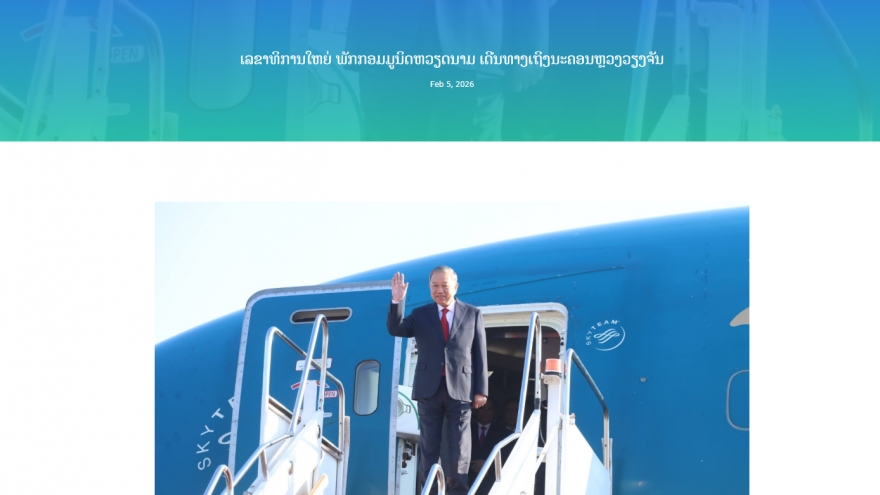 Truyền thông Lào đưa tin đậm nét về chuyến thăm của Tổng Bí thư Tô Lâm