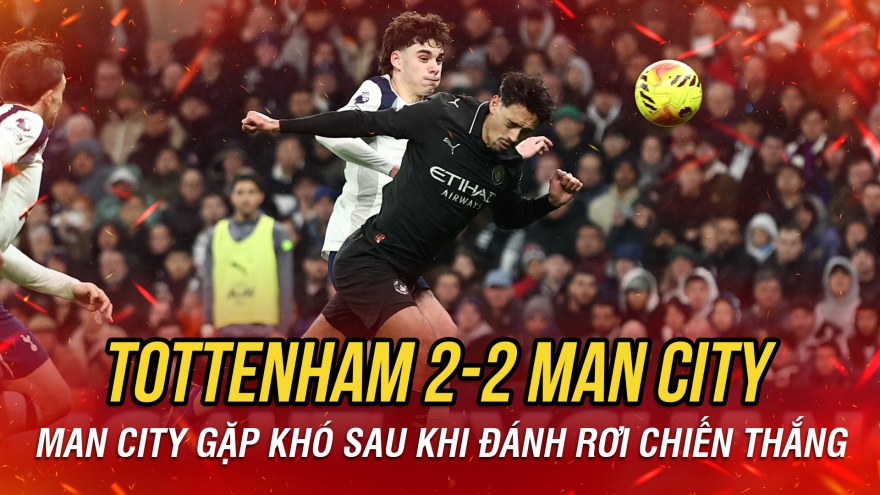 Kết quả ngoại hạng Anh hôm nay 2/2: Man City hoà kịch tính trước Tottenham