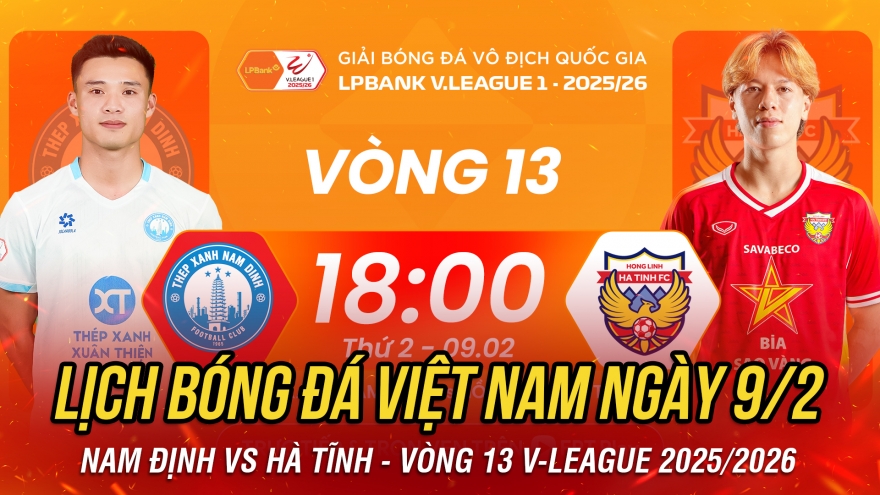 Lịch thi đấu và trực tiếp bóng đá Việt Nam hôm nay 9/2