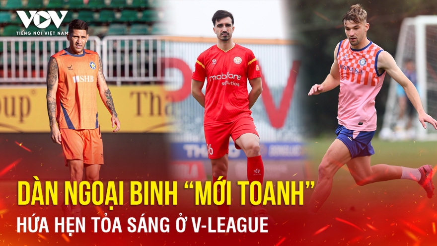 Tin bóng đá 7-2: Dàn ngoại binh “mới toanh” hứa hẹn tỏa sáng ở V-League