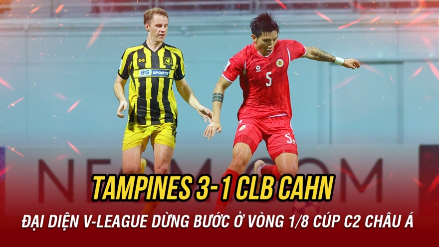 Kết quả bóng đá hôm nay 18/2: CLB CAHN thua Tampines, dừng bước ở Cúp C2 châu Á