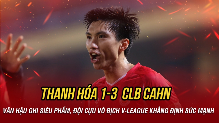 Kết quả V-League hôm nay 24/2: Văn Hậu ghi siêu phẩm giúp CLB CAHN thắng Thanh Hóa