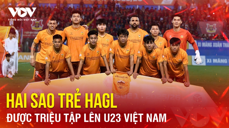 Tin bóng đá 7-3: Hai sao trẻ HAGL được triệu tập lên U23 Việt Nam