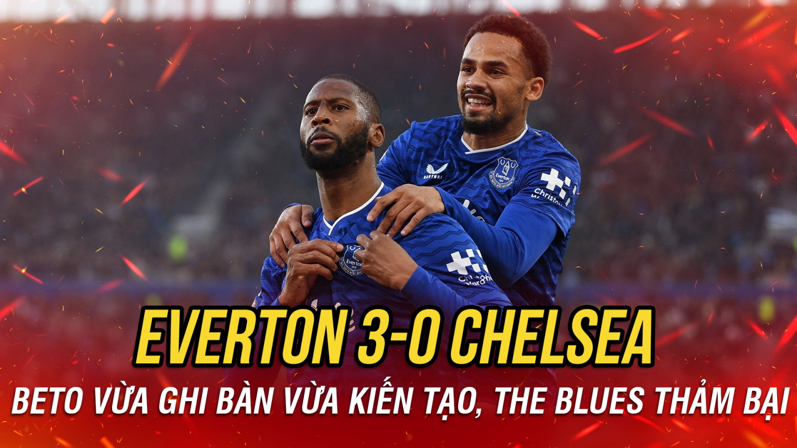 Kết quả Ngoại hạng Anh hôm nay 22/3: Chelsea thua đậm Everton