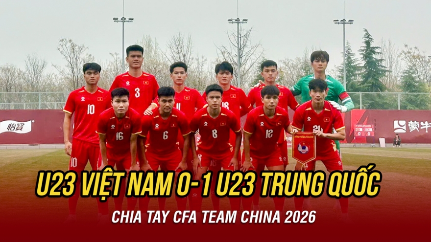 Kết quả bóng đá hôm nay 31/3: U23 Việt Nam thua đáng tiếc U23 Trung Quốc