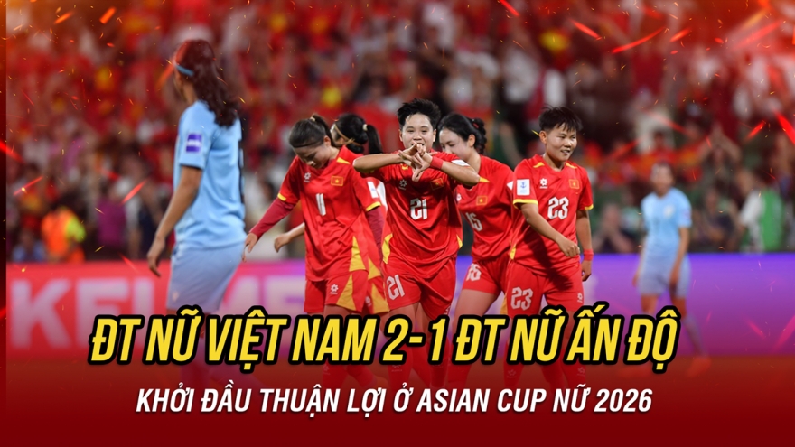 Vạn Sự ghi cú đúp, ĐT nữ Việt Nam thắng Ấn Độ 2-1 ngày ra quân Asian Cup nữ 2026