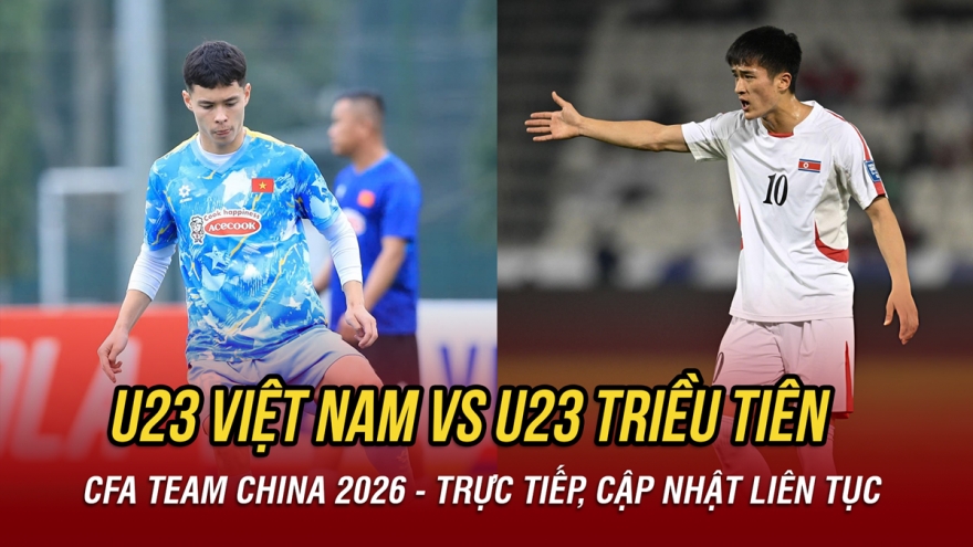 Trực tiếp U23 Việt Nam vs U23 Triều Tiên: Bài kiểm tra quan trọng