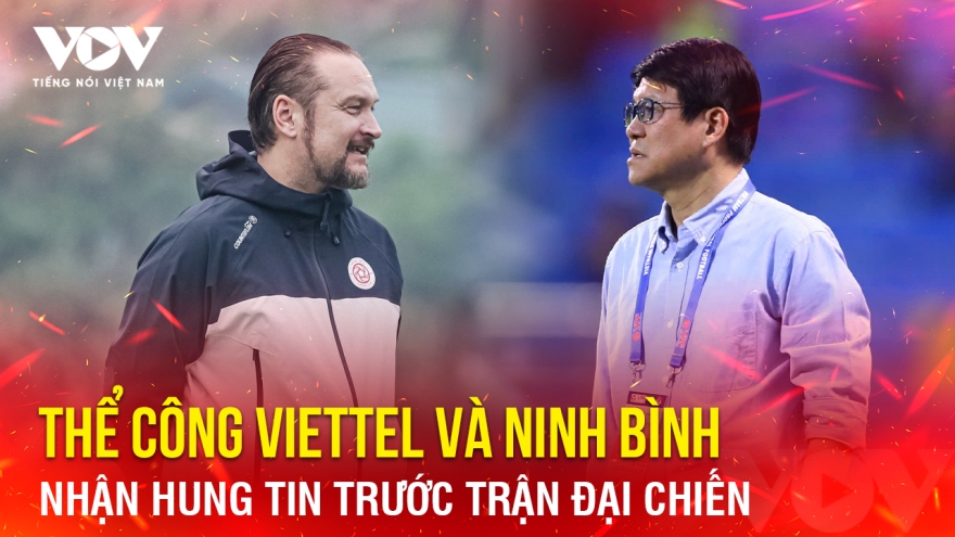Tin bóng đá 28-4: Thể Công Viettel và Ninh Bình nhận hung tin trước trận đại chiến