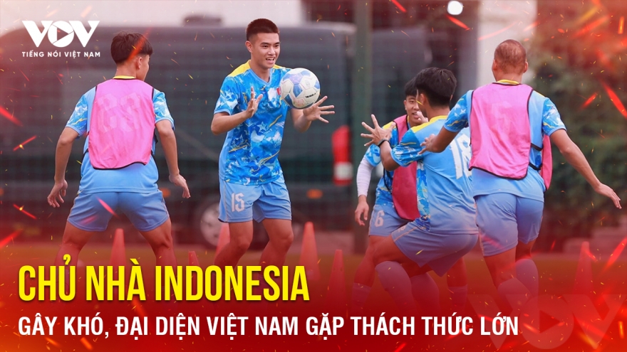 Tin bóng đá 22-4: Chủ nhà Indonesia gây khó, đại diện Việt Nam gặp thách thức lớn