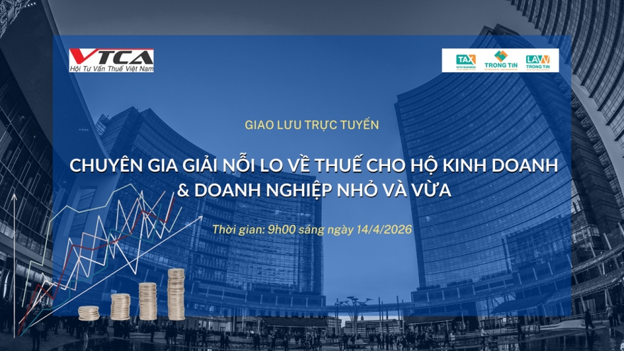 Giải đáp trực tuyến: Thuế cho hộ kinh doanh, doanh nghiệp nhỏ và vừa