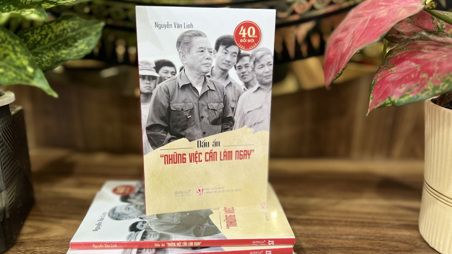 “Những việc cần làm ngay” - Dấu ấn đổi mới và giá trị thời đại