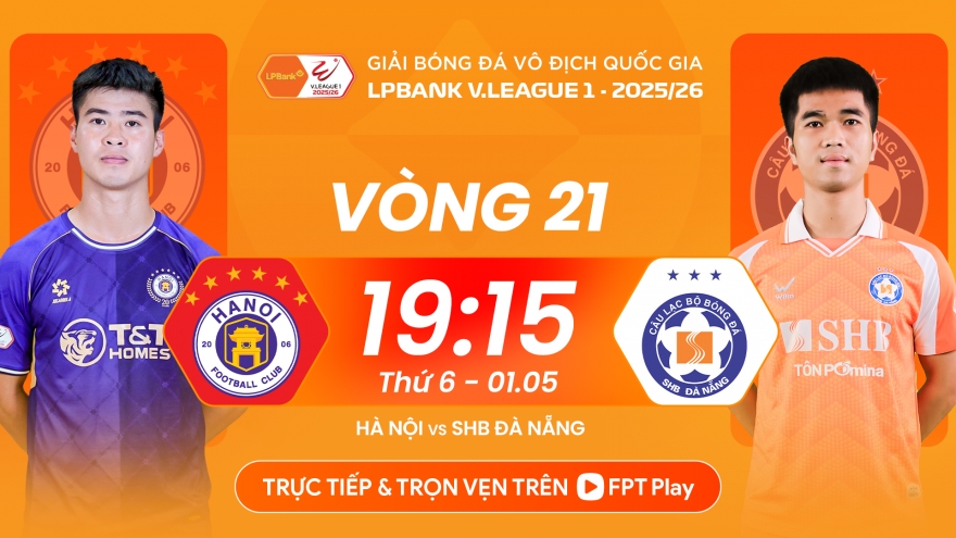 Lịch thi đấu và trực tiếp bóng đá Việt Nam hôm nay 1/5