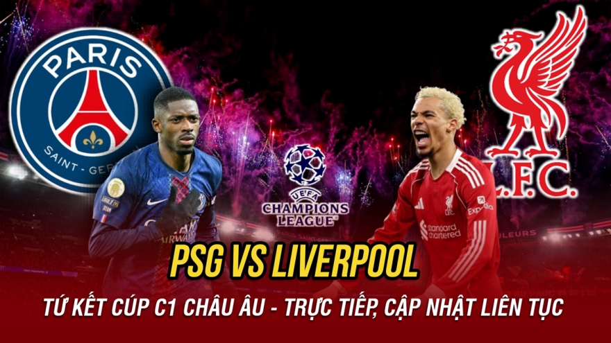 Trực tiếp PSG 0-0 Liverpool: Sôi động tứ kết Cúp C1 châu Âu