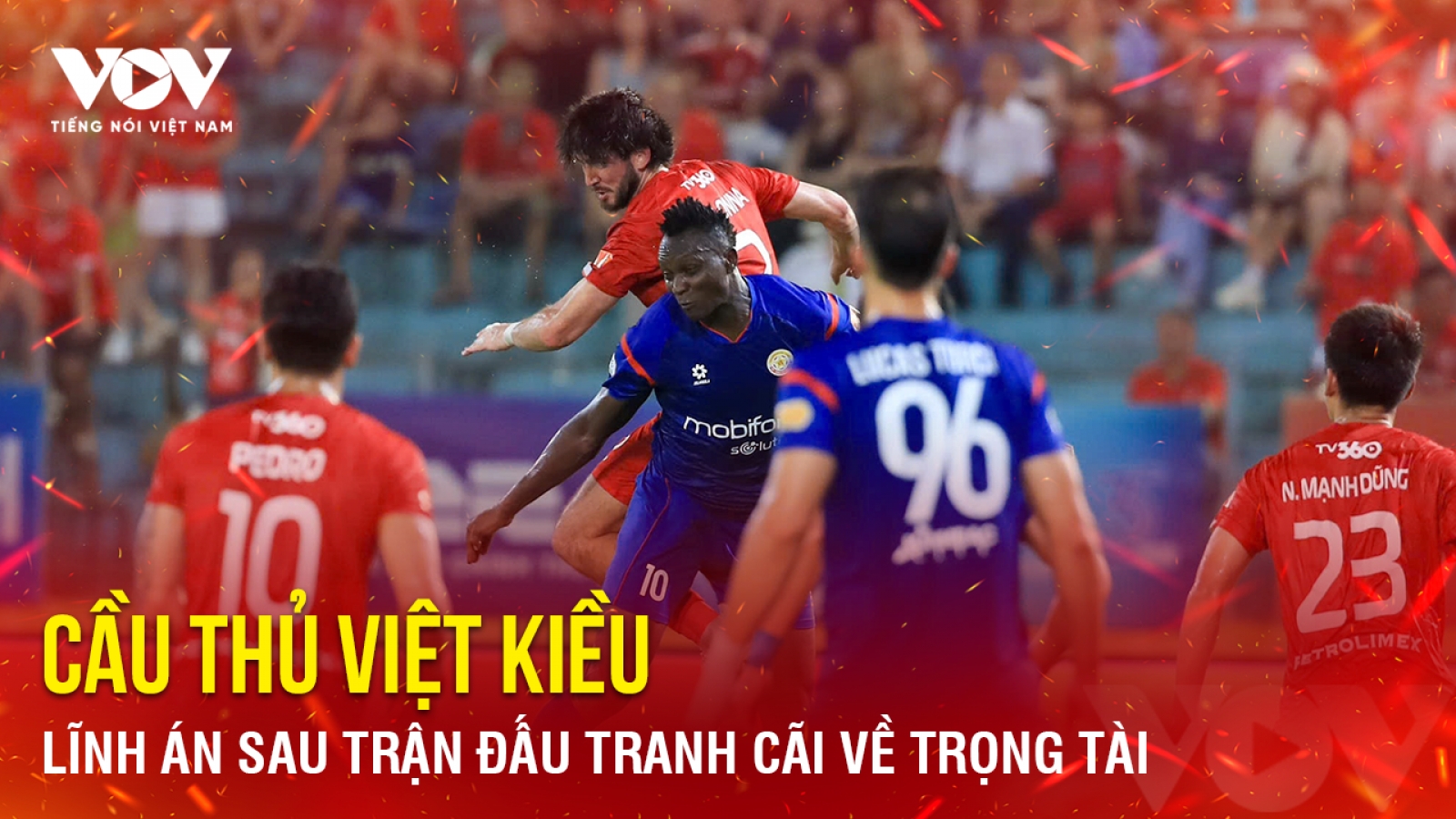 Tin bóng đá 24-5: Cầu thủ Việt kiều lĩnh án sau trận đấu tranh cãi về trọng tài