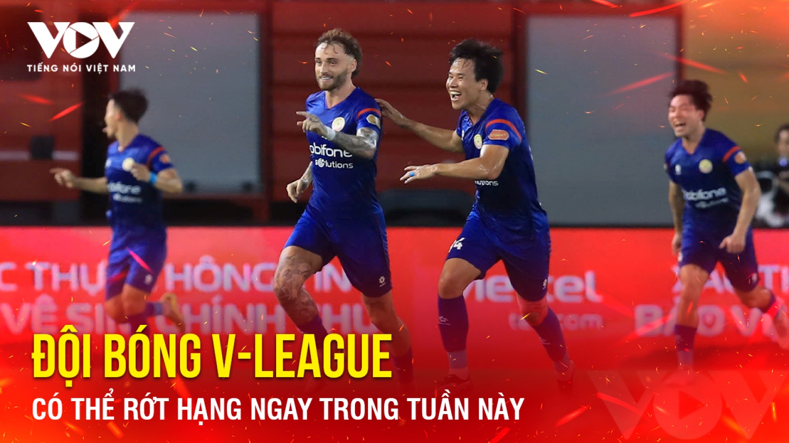 Tin bóng đá 27-5: Đội bóng V-League có thể rớt hạng ngay trong tuần này