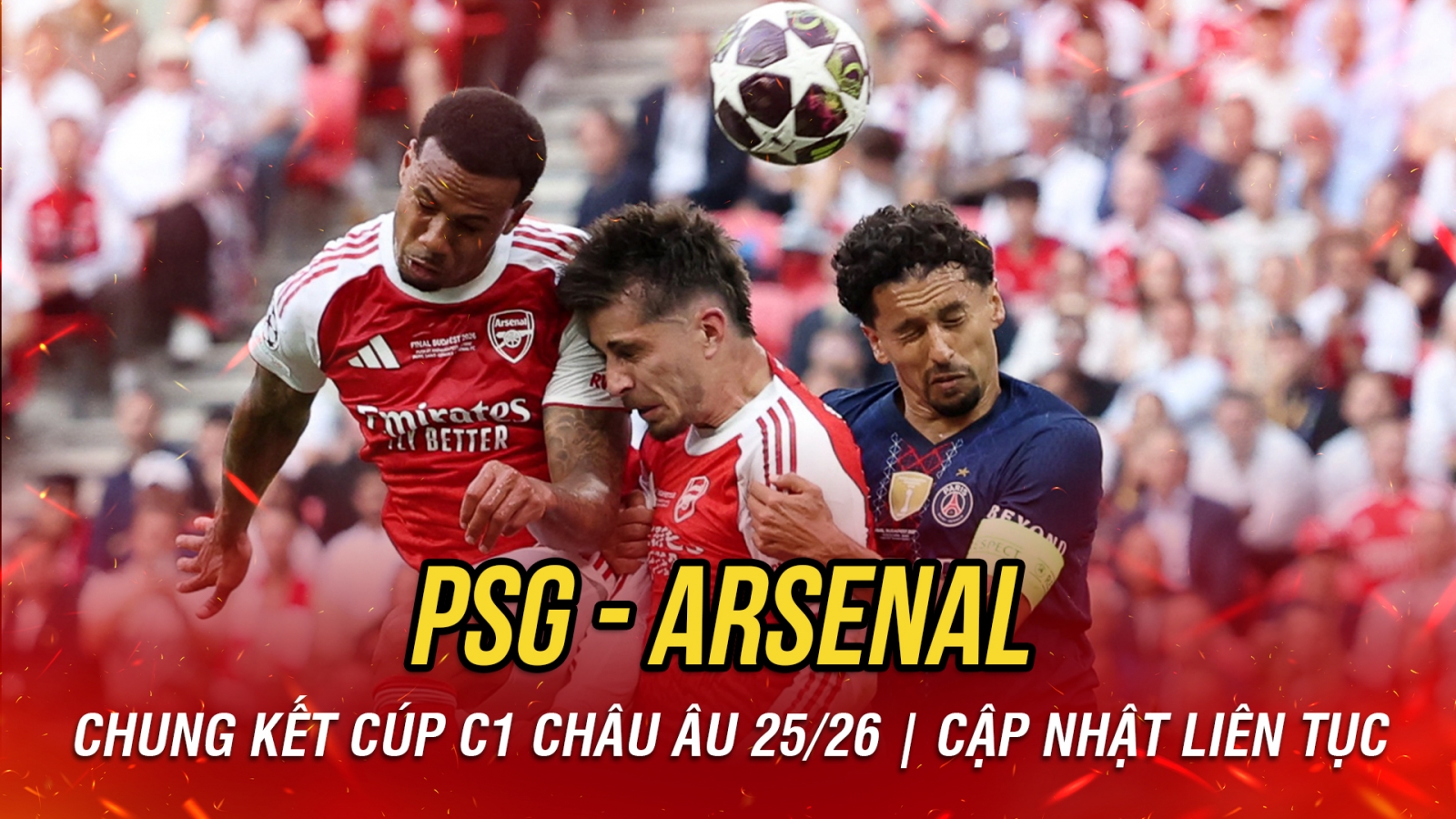 Trực tiếp PSG 0-1 Arsenal: Thế trận đầy kịch tính