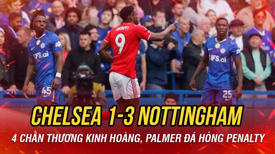 Kết quả Ngoại hạng Anh hôm nay 4/5: Chelsea thua bạc nhược Nottingham Forest