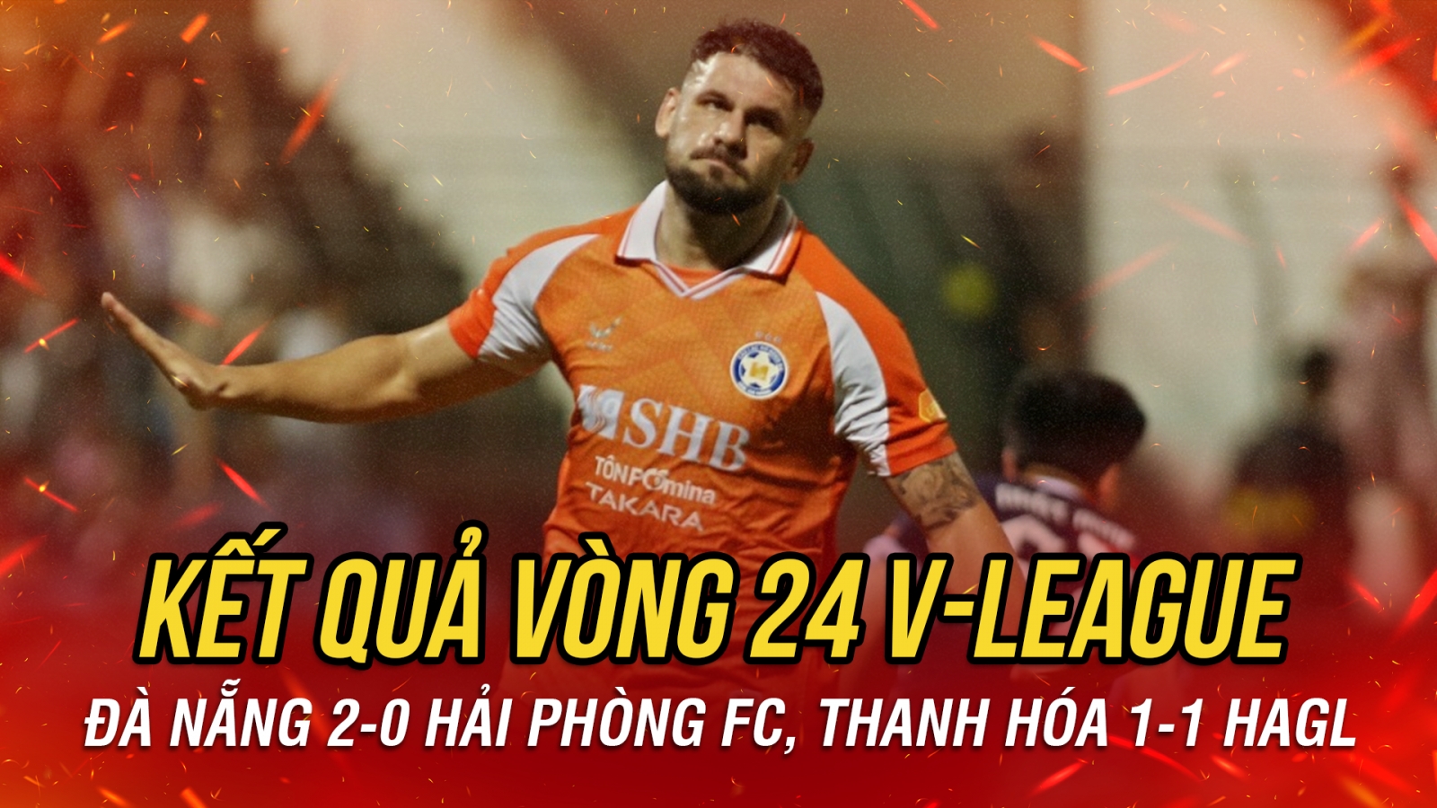 Kết quả bóng đá hôm nay 23/5: Diễn biến kịch tính trong cuộc đua trụ hạng V-League