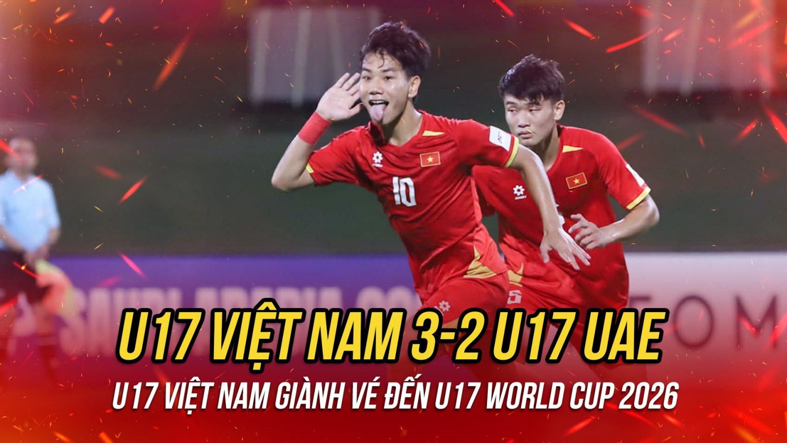 U17 Việt Nam giành vé đi U17 World Cup sau khi thắng ấn tượng U17 UAE