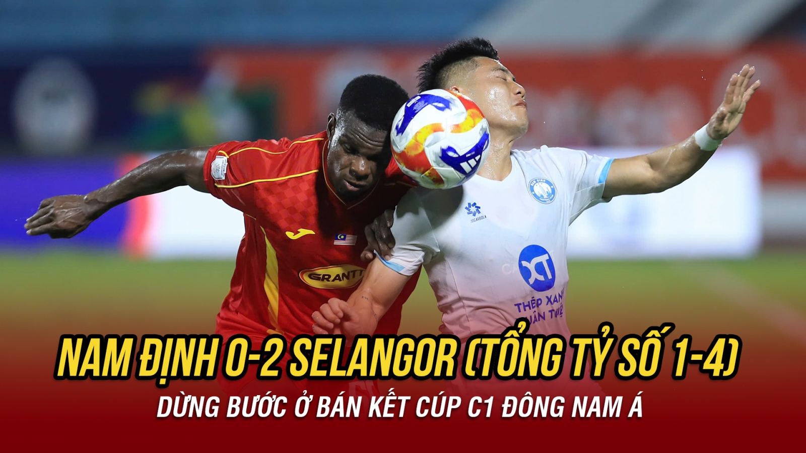 Kết quả bóng đá hôm nay 13/5: Nam Định thua Selangor, bị loại ở Cúp C1 Đông Nam Á