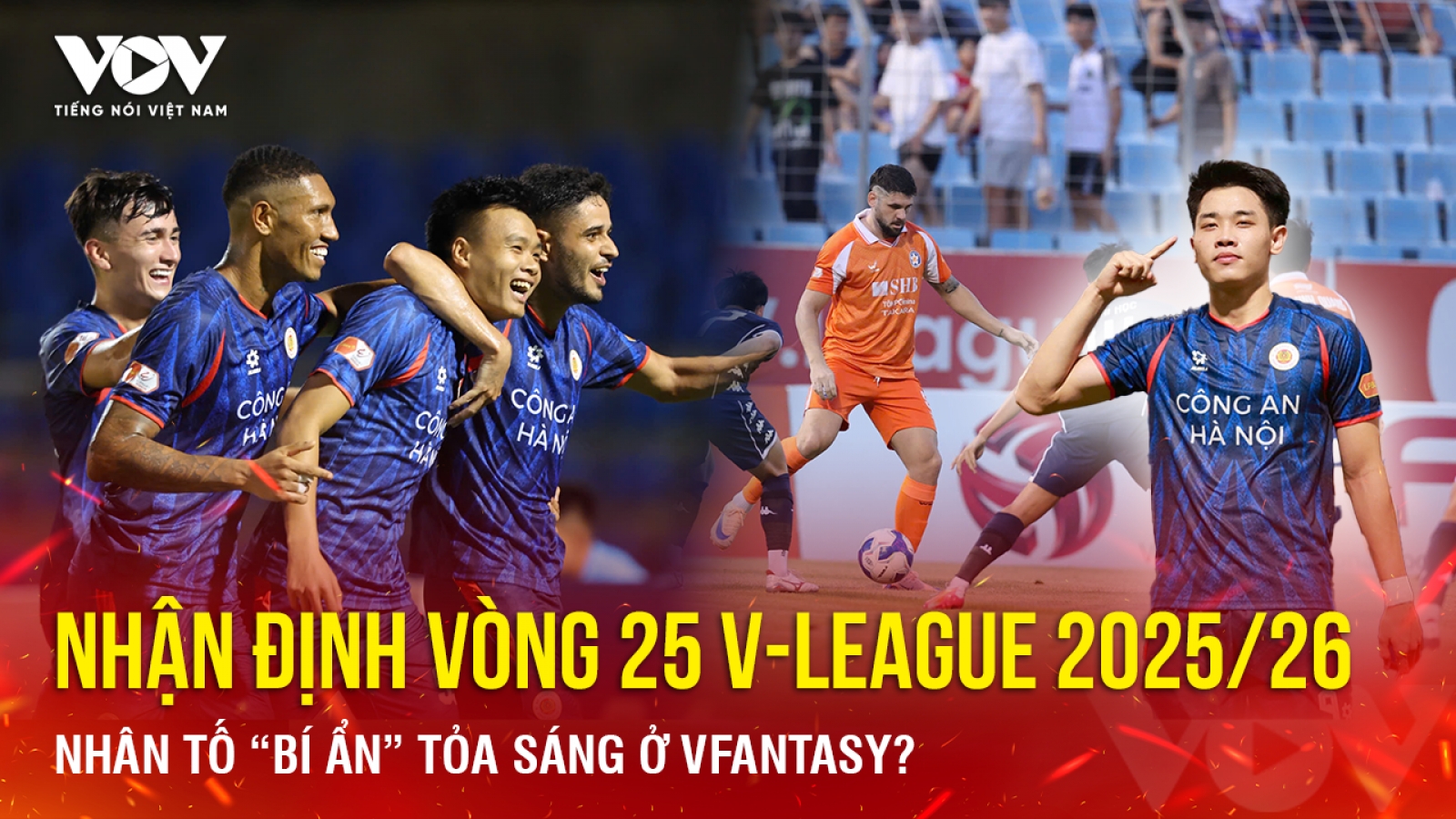 Nhận định vòng 25 V-League 2025/2026: Nhân tố “bí ẩn” tỏa sáng ở VFantasy?