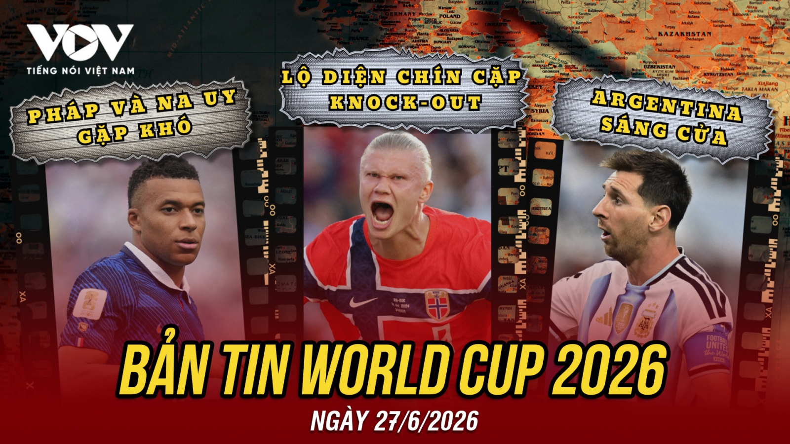Bản tin World Cup 2026 hôm nay 27-6: Pháp và Na Uy rơi thế khó, Argentina dễ thở