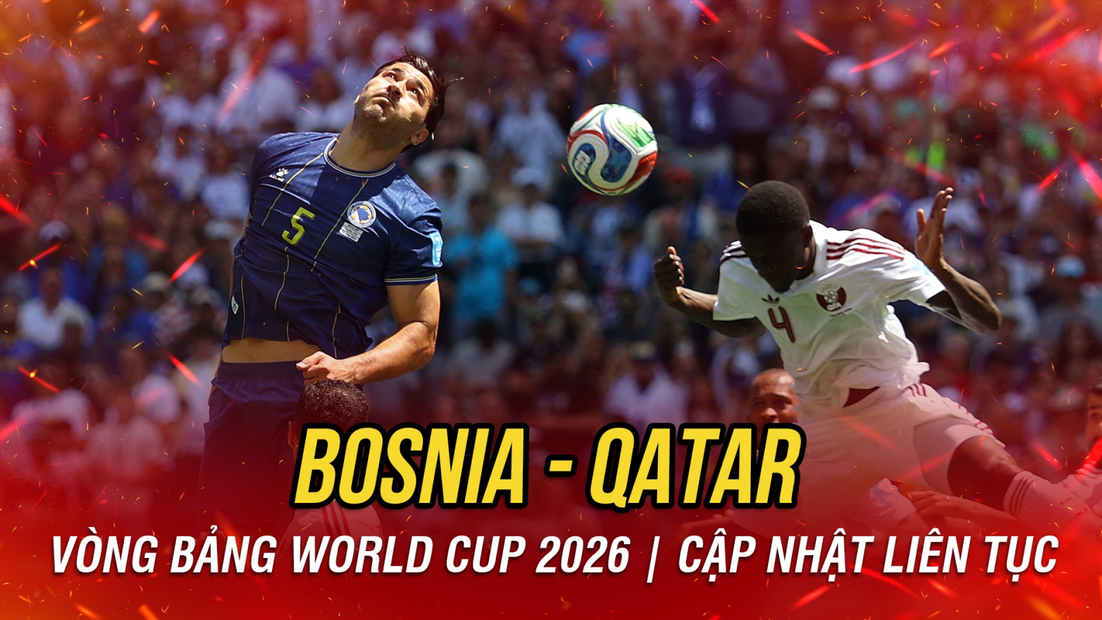 Trực tiếp Bosnia 0-0 Qatar: Sôi động từ những phút đầu