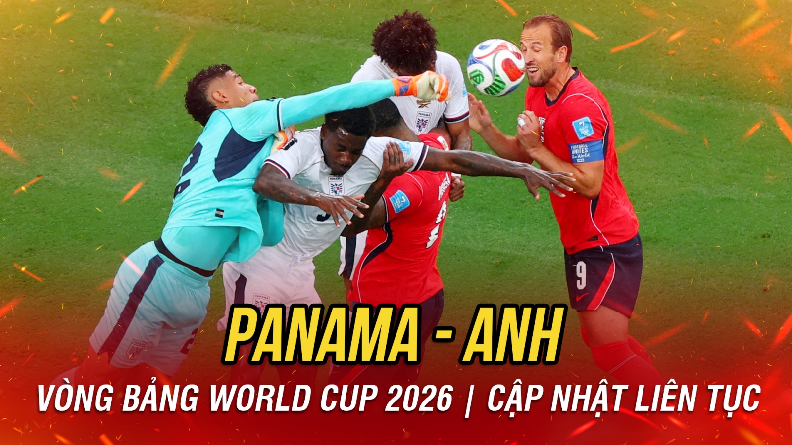 Trực tiếp Panama 0-0 Anh: Harry Kane cùng các đồng đội liên tục dồn ép