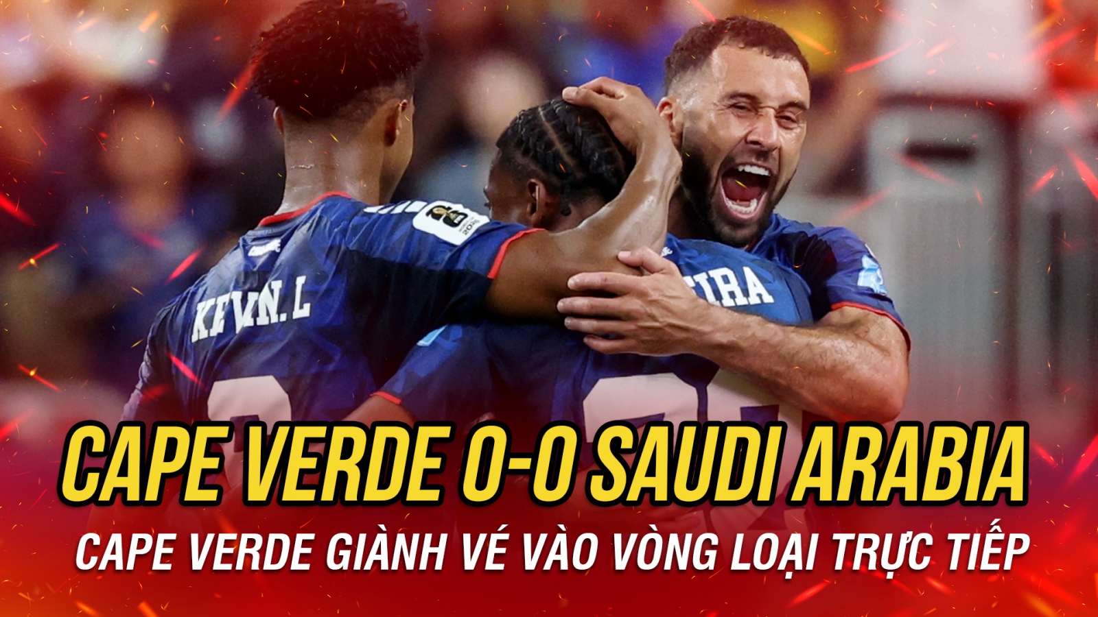 Kết quả World Cup 2026 hôm nay 27/6: Hoà Saudi Arabia, Cape Verde làm nên lịch sử