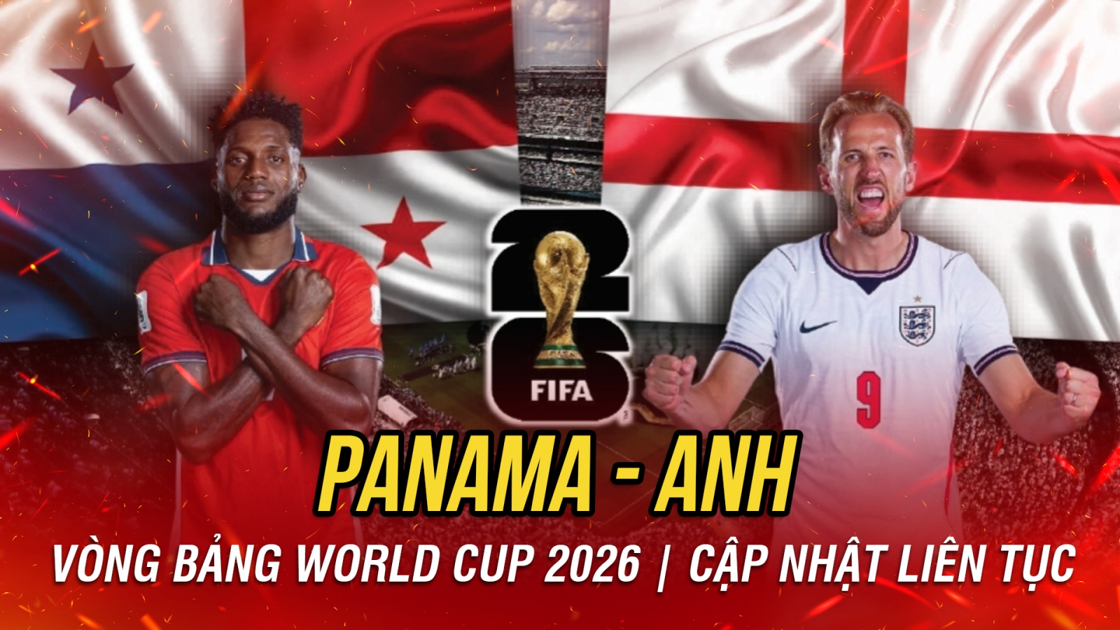 Trực tiếp Panama vs Anh bảng L World Cup 2026: Liệu có bất ngờ?