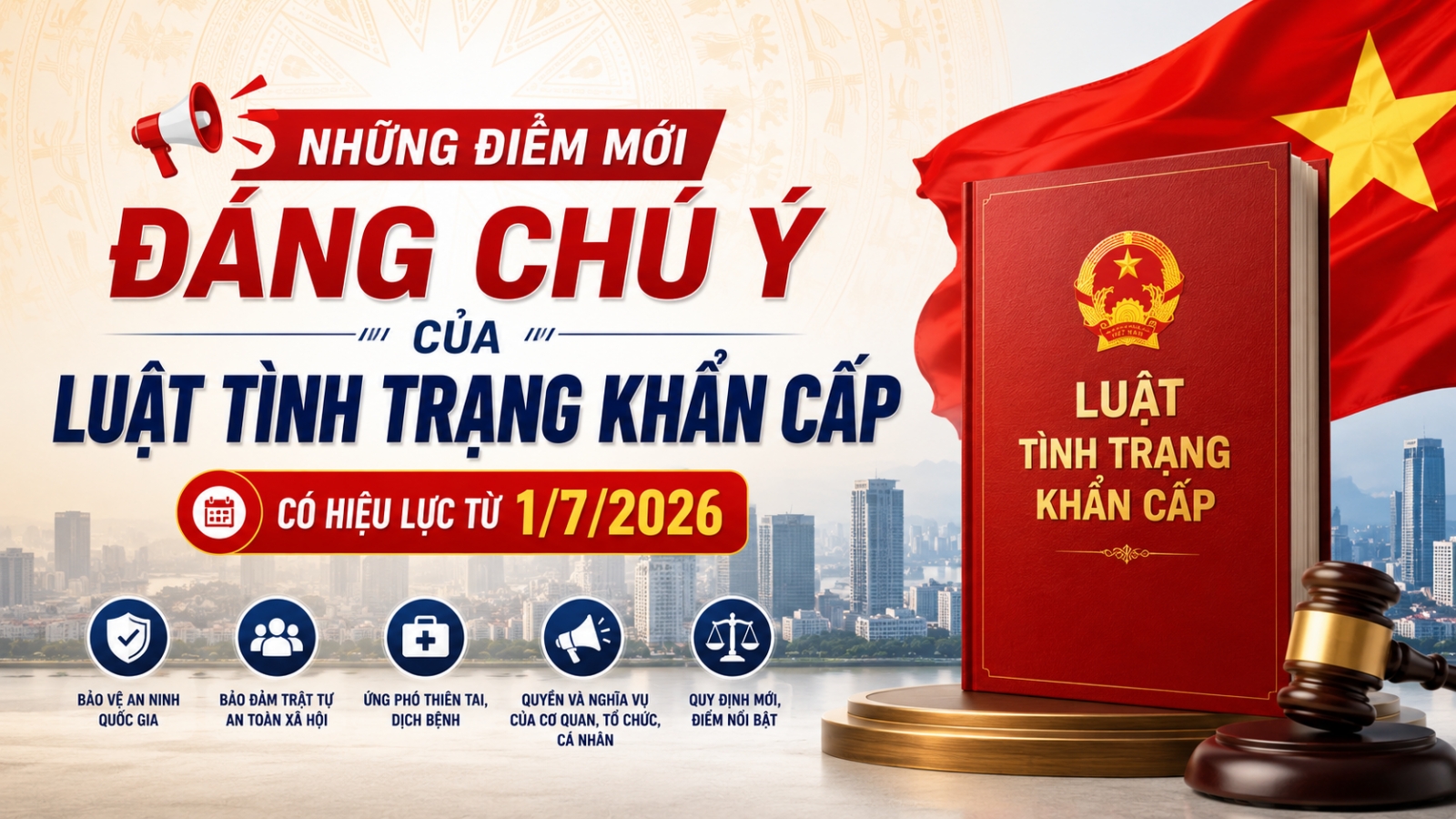 Những điểm mới của Luật Tình trạng khẩn cấp có hiệu lực từ 1/7/2026