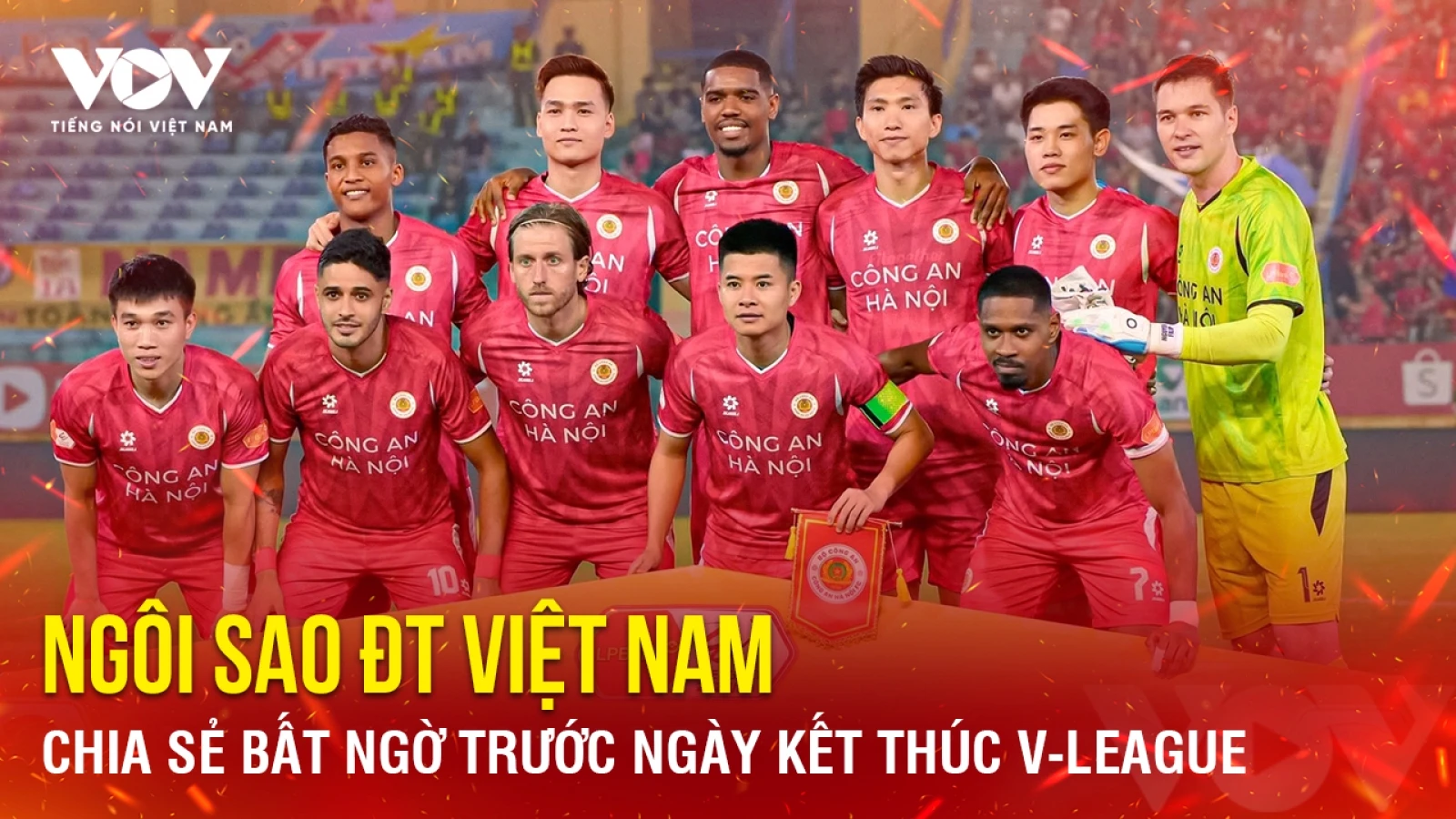 Tin bóng đá 2-6: Ngôi sao ĐT Việt Nam chia sẻ bất ngờ trước ngày kết thúc V-League