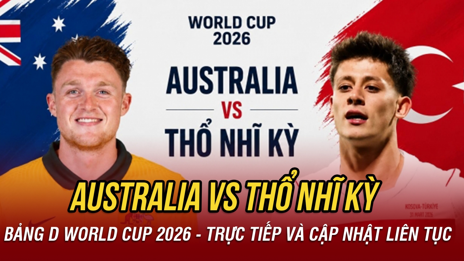 Trực tiếp Australia vs Thổ Nhĩ Kỳ: Niềm vui cho đại diện AFC?