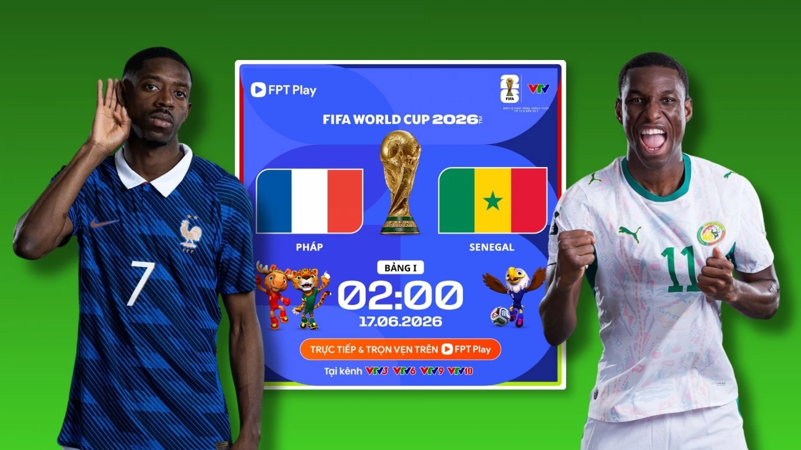 Xem trực tiếp trận Pháp vs Senegal bảng I World Cup 2026 ở đâu?