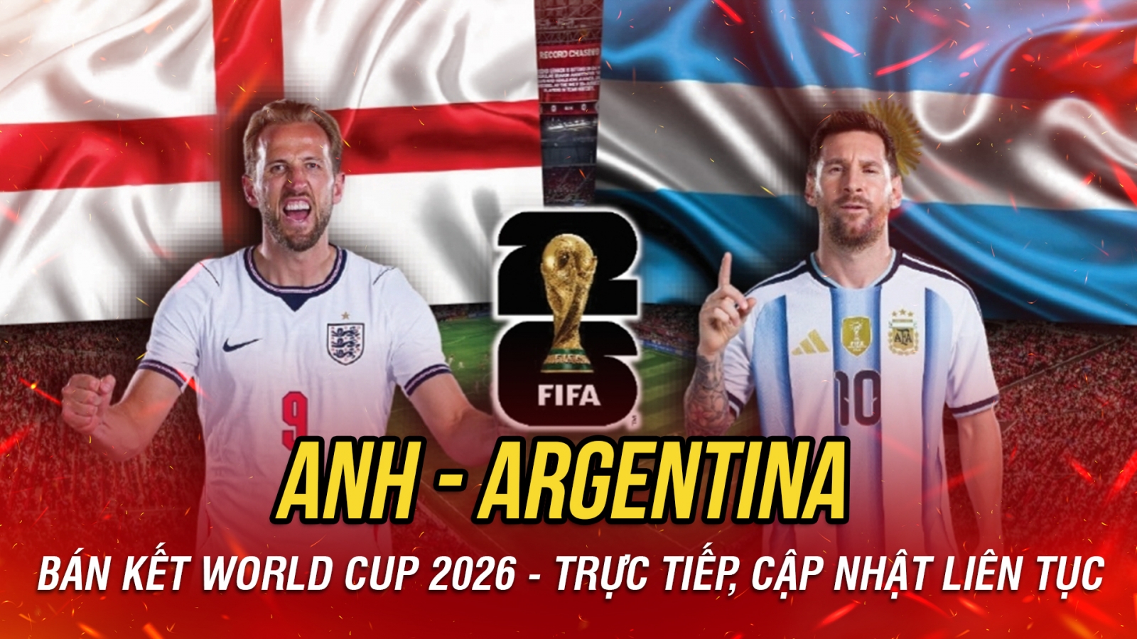 Trực tiếp Anh vs Argentina bán kết World Cup 2026: Kình địch đối đầu