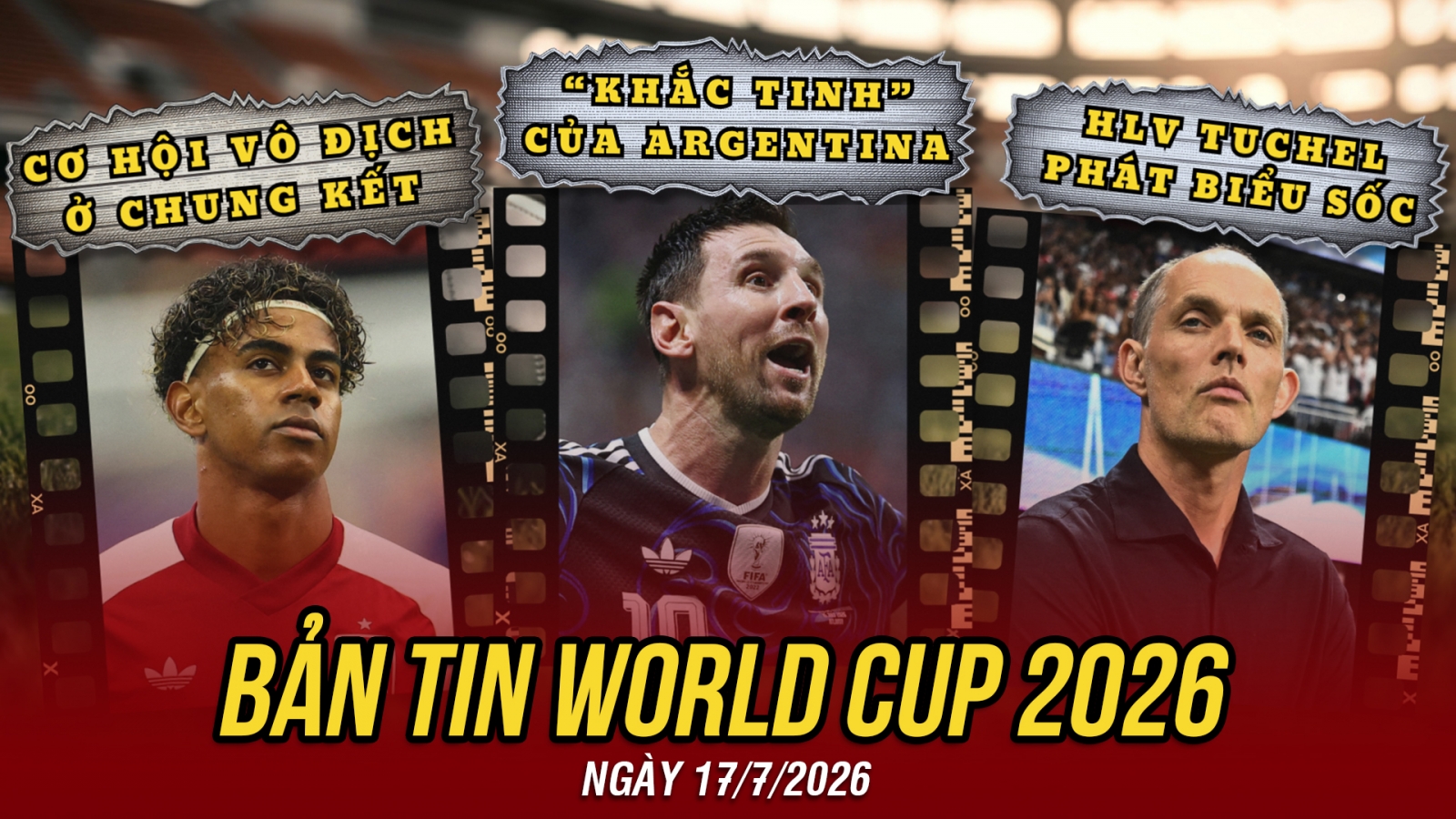 Bản tin World Cup 2026 hôm nay 17-7: Messi - Argentina gặp "khắc tinh" ở chung kết
