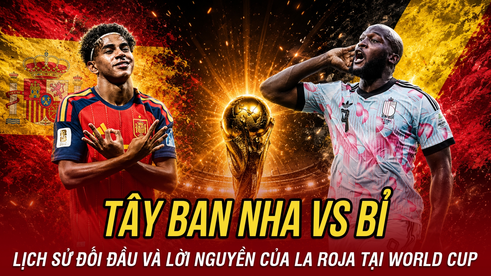 Tây Ban Nha - Bỉ tứ kết World Cup 2026: Lịch sử đối đầu và lời nguyền của La Roja