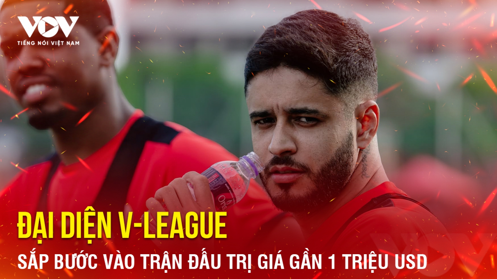 Tin bóng đá 25-7: Đại diện V-League sắp bước vào trận đấu trị giá gần 1 triệu USD