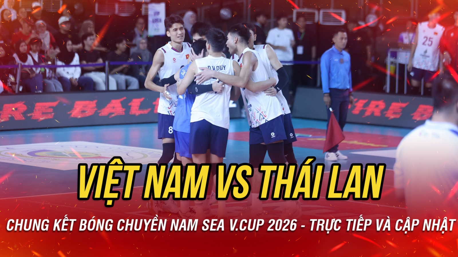 Trực tiếp bóng chuyền nam Việt Nam vs Thái Lan: Chung kết SEA V.Cup 2026