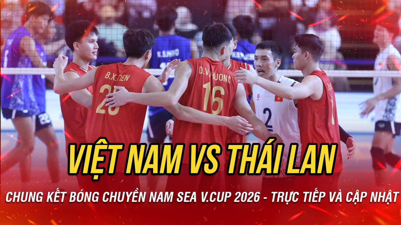 Trực tiếp bóng chuyền nam Việt Nam 2-2 Thái Lan: Chung kết SEA V.Cup 2026