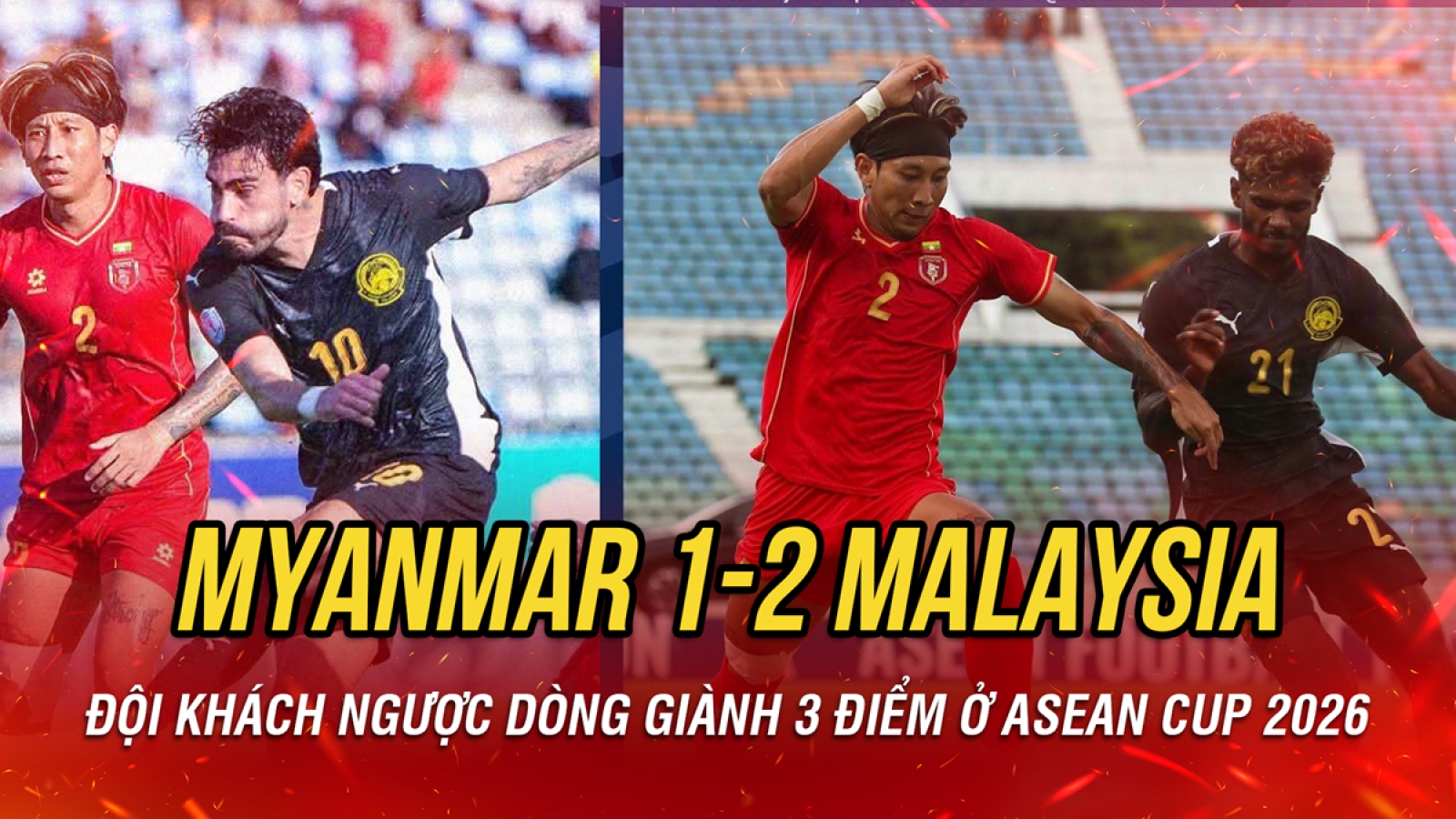 Kết quả ASEAN Cup 2026 hôm nay 25/7: Malaysia khởi đầu thuận lợi