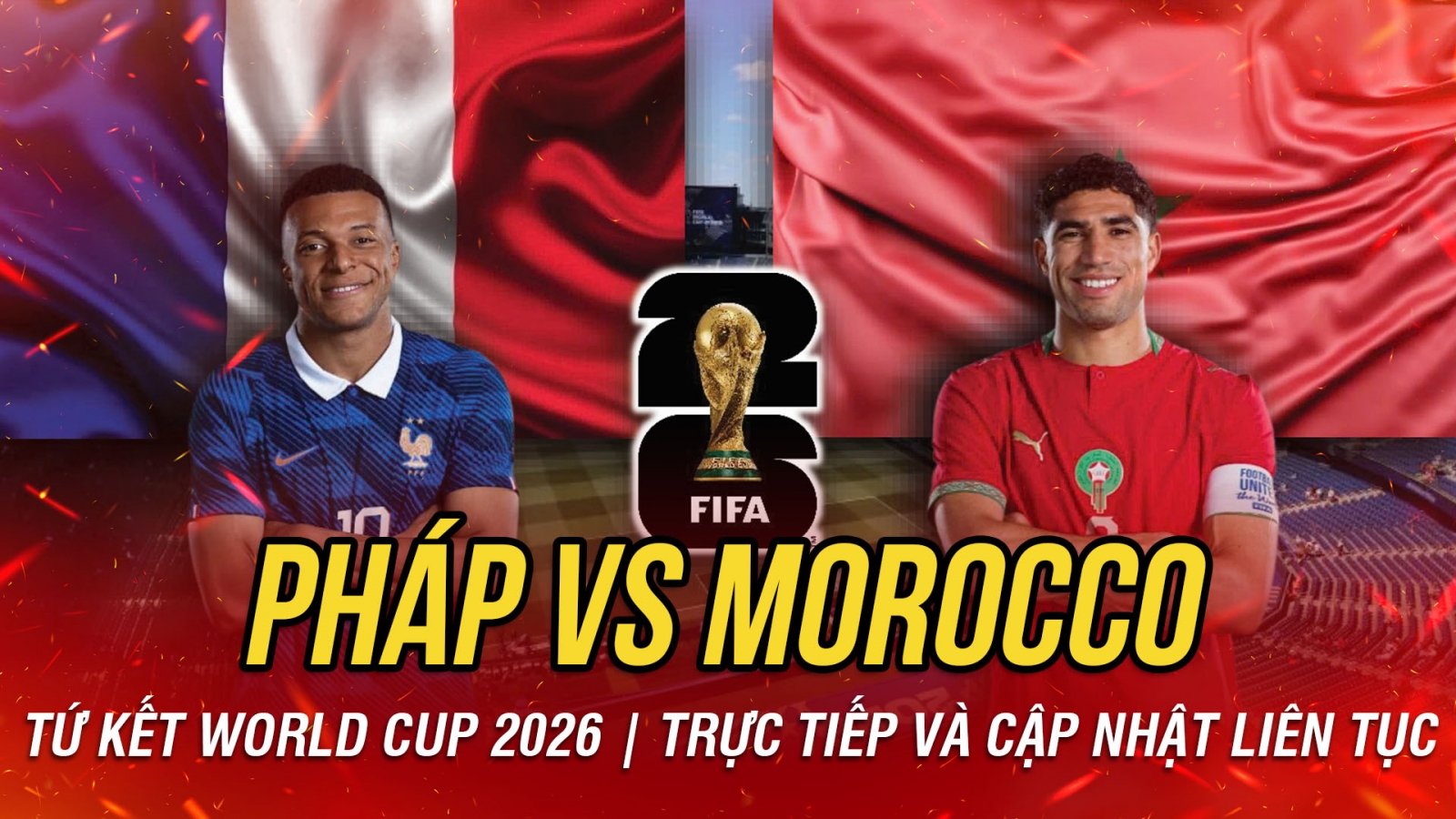 TRỰC TIẾP Pháp vs Morocco tứ kết World Cup 2026: Gà trống đối đầu Sư tử Atlas