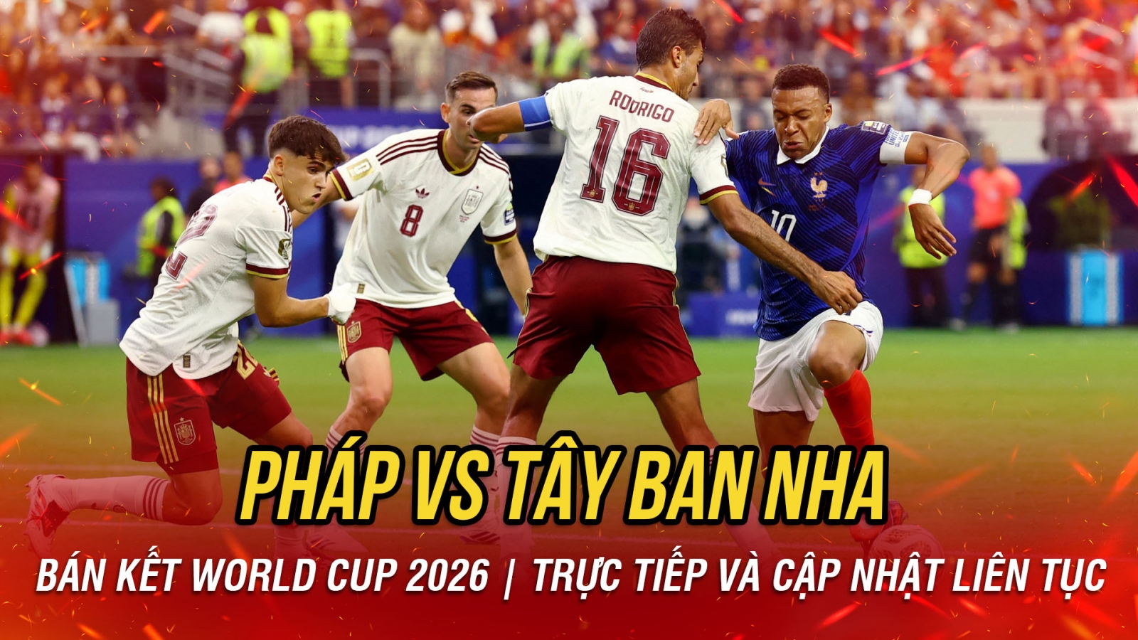 TRỰC TIẾP Pháp 0-2 Tây Ban Nha bán kết World Cup 2026: Nhân đôi cách biệt
