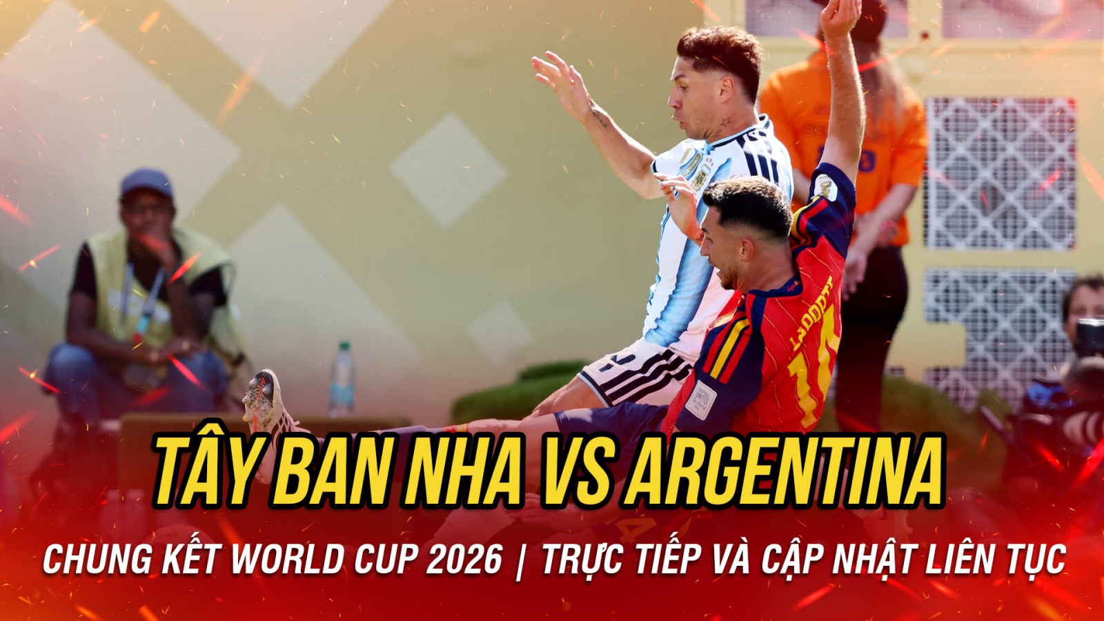 TRỰC TIẾP Tây Ban Nha 0-0 Argentina chung kết World Cup 2026: Thế trận kiểm soát