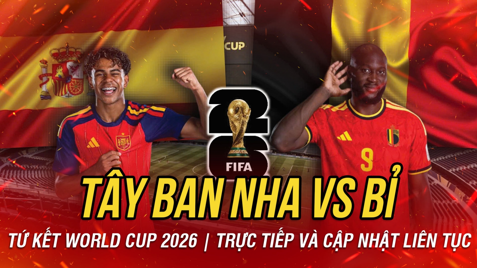 TRỰC TIẾP Tây Ban Nha vs Bỉ tứ kết World Cup 2026: Thử thách cực đại cho Bò tót